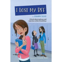 I Lost My BFF A Book about Jealousy and Rejection Within Friendships 3 Navigating Friendships