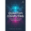 Quantum Computing The Transformative Technology of the Qubit Revolution 1