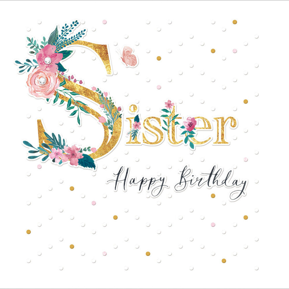 Sister Birthday Embossed Gold Foiled Birthday Greeting Card Espoir Range Cards