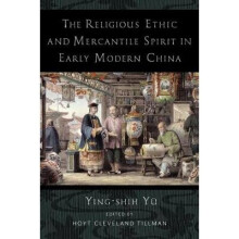 The Religious Ethic and Mercantile Spirit in Early Modern China