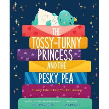 The Tossy-Turny Princess and the Pesky Pea: A Fairy Tale to Help You Fall Asleep | Hardback - Book