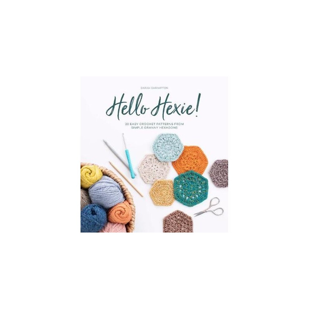 Hello Hexie 20 Crochet Patterns Granny Hexagons Sarah Shrimpton Paperback - Image 11