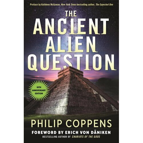 The Ancient Alien Question, 10th Anniversary Edition | Paperback