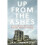 Up from the Ashes | Hardback 1