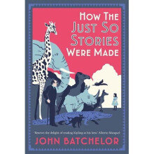 How the Just So Stories Were Made | Hardback