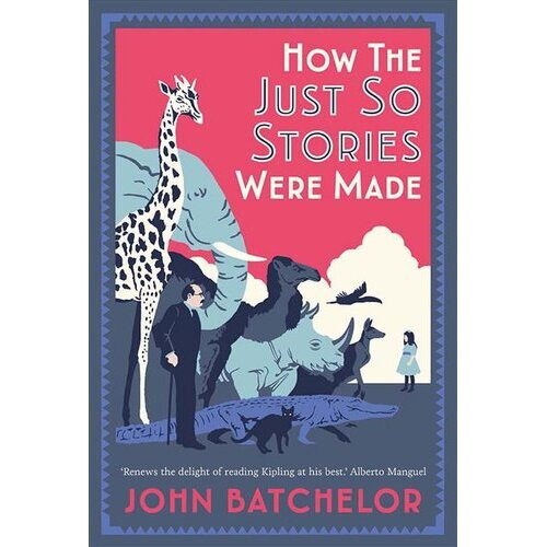 How the Just So Stories Were Made | Hardback