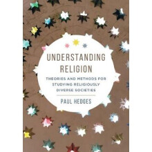 Understanding Religion – Theories and Methods for Studying Religiously Diverse Societies