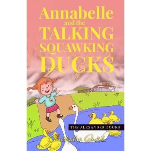 Annabelle and the Talking Squawking Ducks | Paperback