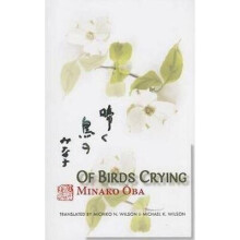 Minako Oba Of Birds Crying Cornell East Asia A Novel Cornell East Asia Series