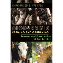 Biodynamic Farming and Gardening Renewal and Preservation of Soil Fertility