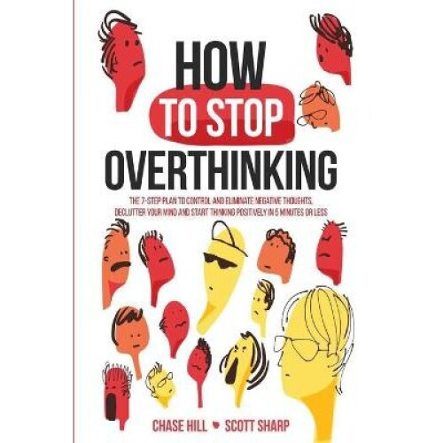 How to Stop Overthinking