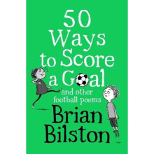 50 Ways to Score a Goal and Other Football Poems | Paperback