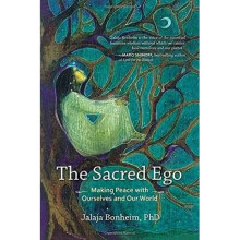 The Sacred Ego Making Peace with Ourselves and Our World Sacred Activism 10