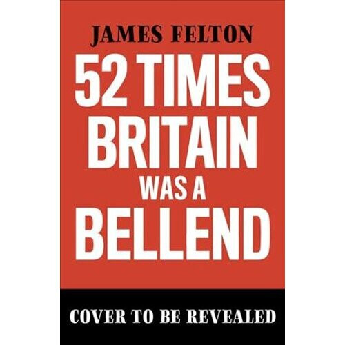 52 Times Britain was a Bellend | Paperback