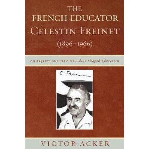 The French Educator Celestin Freinet (1896-1966)
