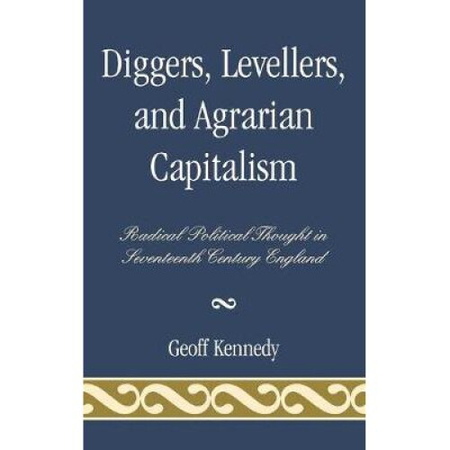 Diggers, Levellers, and Agrarian Capitalism