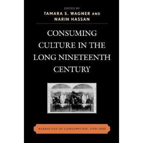 Consuming Culture in the Long Nineteenth Century