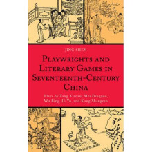 Playwrights and Literary Games in Seventeenth-Century China