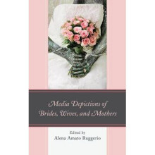 Media Depictions of Brides, Wives, and Mothers