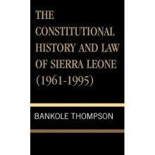 The Constitutional History and Law of Sierra Leone (1961-1995)