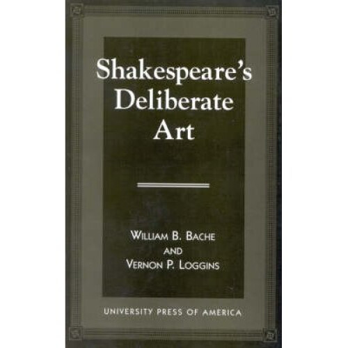 Shakespeare's Deliberate Art