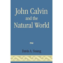 John Calvin and the Natural World