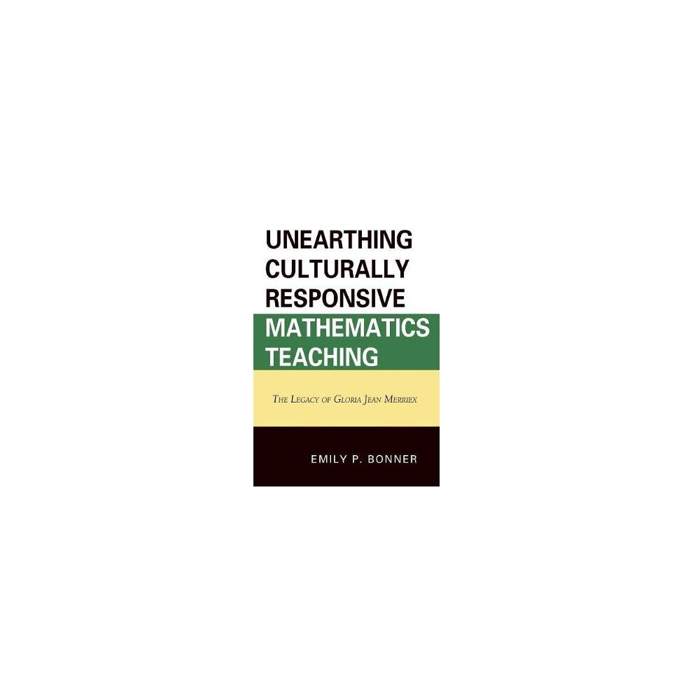 Unearthing Culturally Responsive Mathematics Teaching