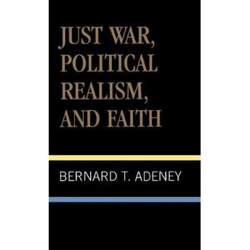 Just War, Political Realism, and Faith