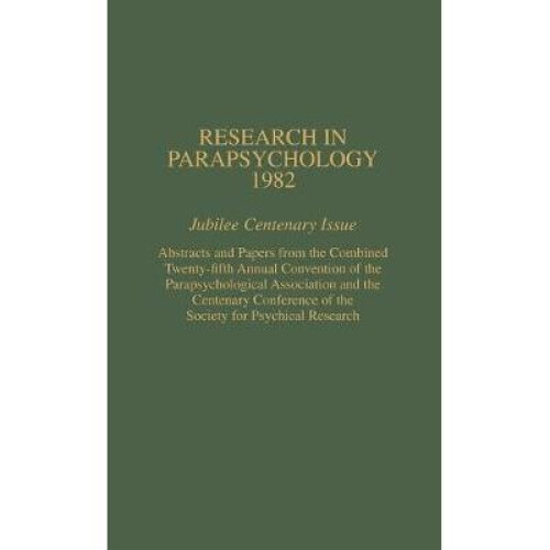 Research in Parapsychology 1982