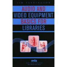Audio and Video Equipment Basics for Libraries