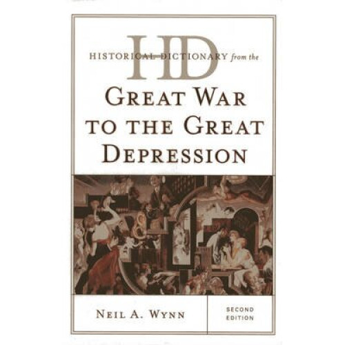 Historical Dictionary from the Great War to the Great Depression