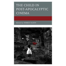 The Child in Post-Apocalyptic Cinema