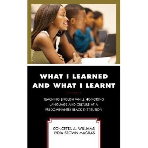 What I Learned and What I Learnt