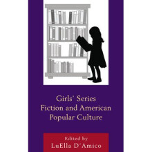 Girls' Series Fiction and American Popular Culture Children and Youth in Popular Culture