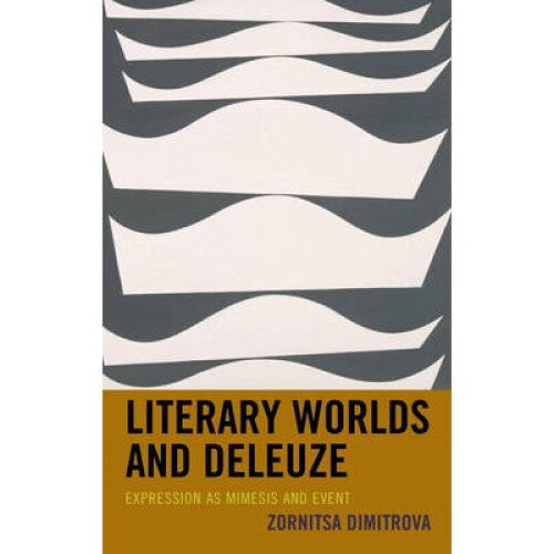 Literary Worlds and Deleuze Expression as Mimesis and Event