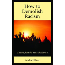 How to Demolish Racism Lessons from the State of Hawai'i