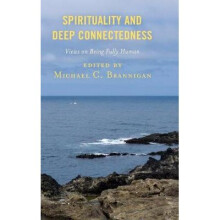 Spirituality and Deep Connectedness Views on Being Fully Human