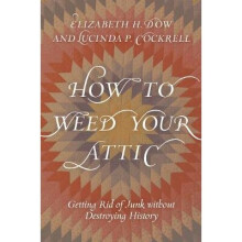 How to Weed Your Attic Getting Rid of Junk without Destroying History