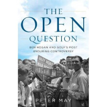 The Open Question Ben Hogan and Golf's Most Enduring Controversy