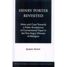 Henry Porter Revisited Hints and Cues Towards a Fuller Acceptance of Conventional Topoi in the Two Angry Women of Abington