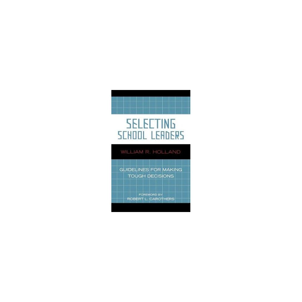 Selecting School Leaders Guidelines for Making Tough Decisions