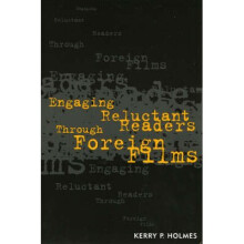 Engaging Reluctant Readers Through Foreign Films By Kerry P Holmes published April, 2005