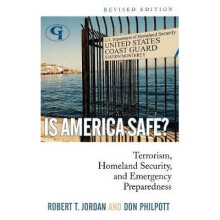 Is America Safe Terrorism, Homeland Security, and Emergency Preparedness Revised