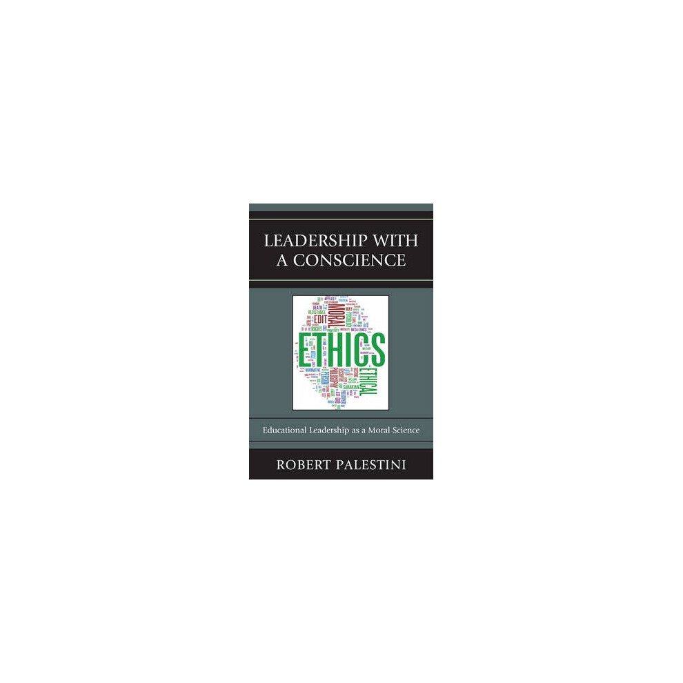 Leadership with a Conscience Educational Leadership as a Moral Science