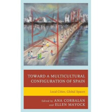 Toward a Multicultural Configuration of Spain Local Cities, Global Spaces