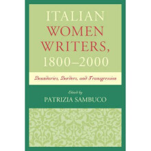Italian Women Writers, 18002000 Boundaries, Borders, and Transgression