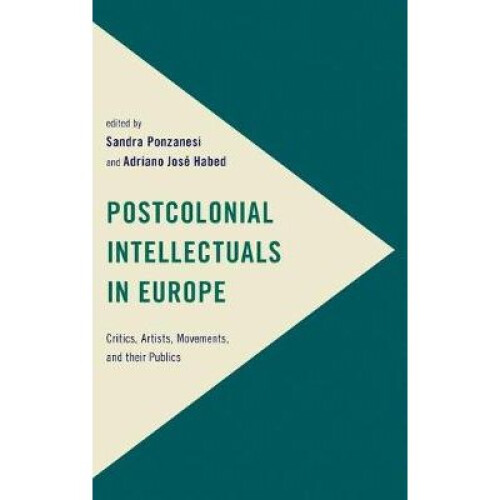 Postcolonial Intellectuals in Europe