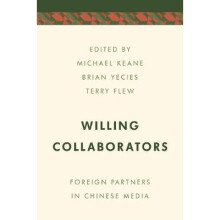 Willing Collaborators Foreign Partners in Chinese Media Media, Culture and Communication in AsiaPacific Societies