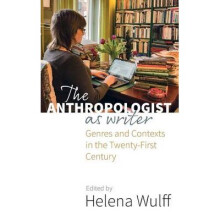 The Anthropologist as Writer Genres and Contexts in the TwentyFirst Century