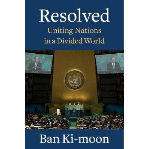 Resolved – Uniting Nations in a Divided World